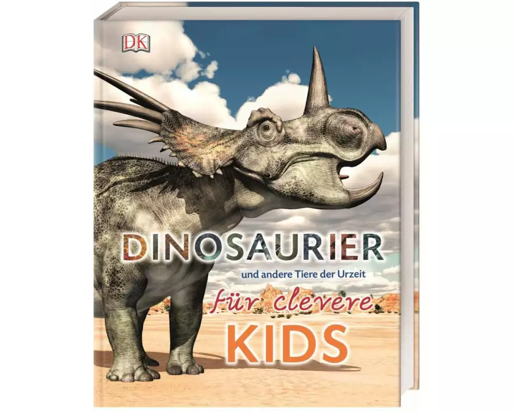 Wissen für clevere Kids. Dinosaurier und andere Tiere der Urzeit für clevere Kids