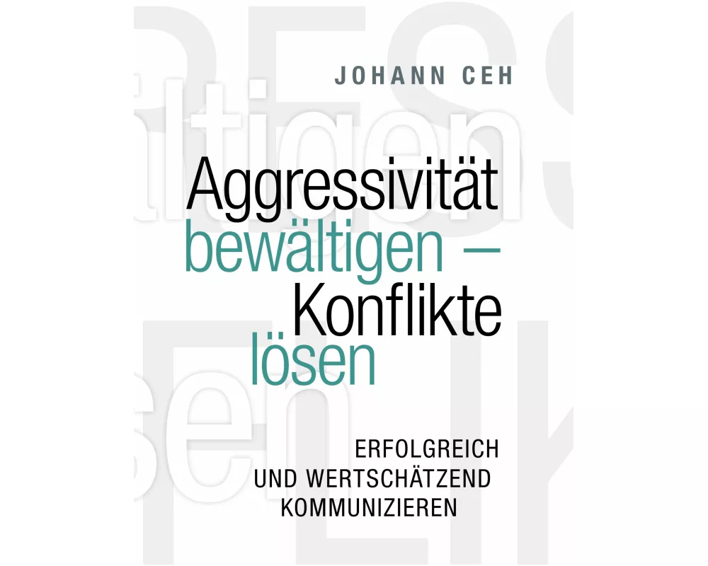 Aggressivität bewältigen - Konflikte lösen