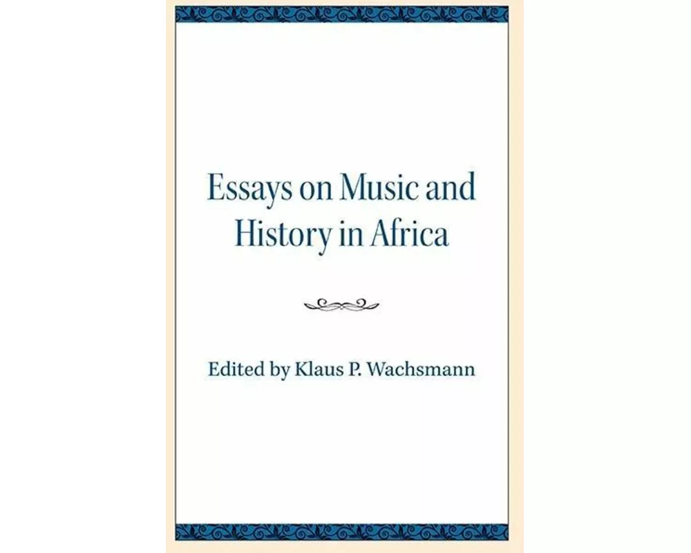 Essays on Music and History in Africa