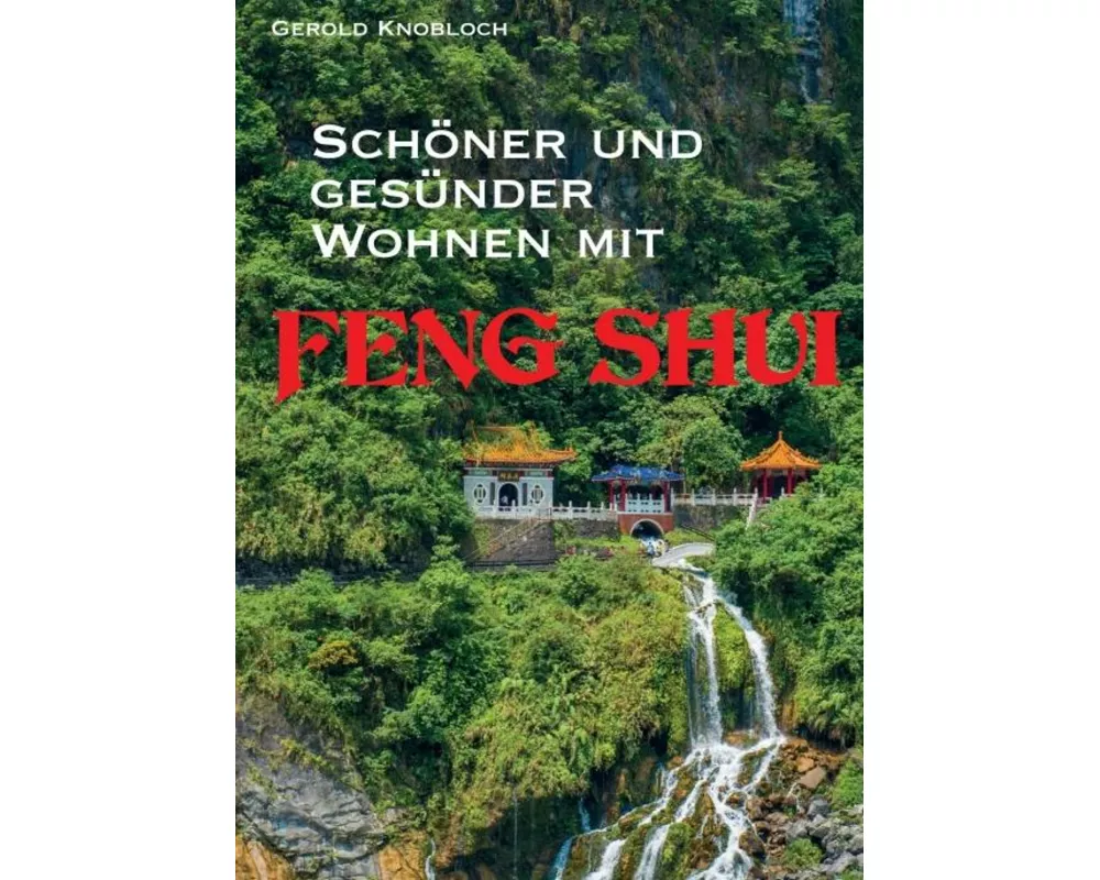 Schöner und gesünder Wohnen mit Feng Shui