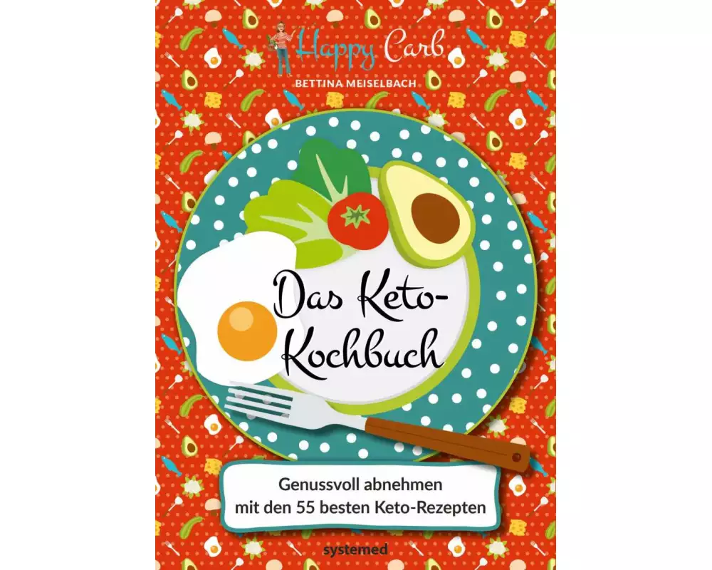 Happy Carb: Das Keto-Kochbuch