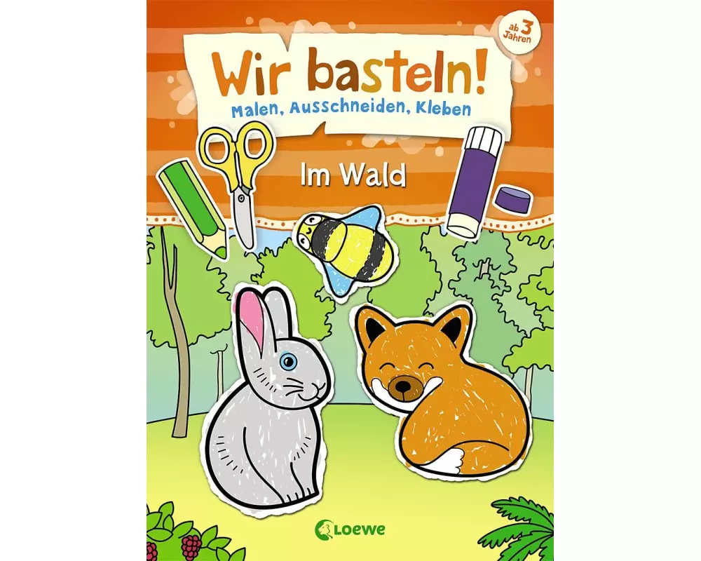 Wir basteln! - Malen, Ausschneiden, Kleben - Im Wald