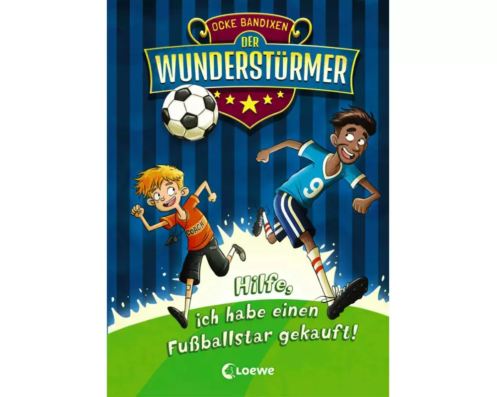 Der Wunderstürmer (Band 1) - Hilfe, ich habe einen Fußballstar gekauft!