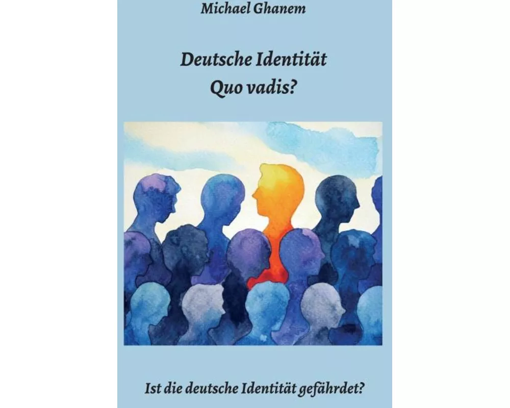 Deutsche Identität - Quo vadis?