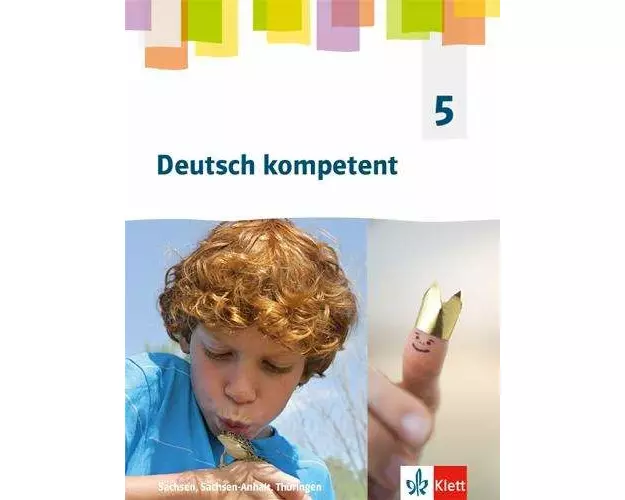 Deutsch kompetent 5. Ausgabe Sachsen, Sachsen-Anhalt, Thüringen Gymnasium. Schülerbuch Klasse 5