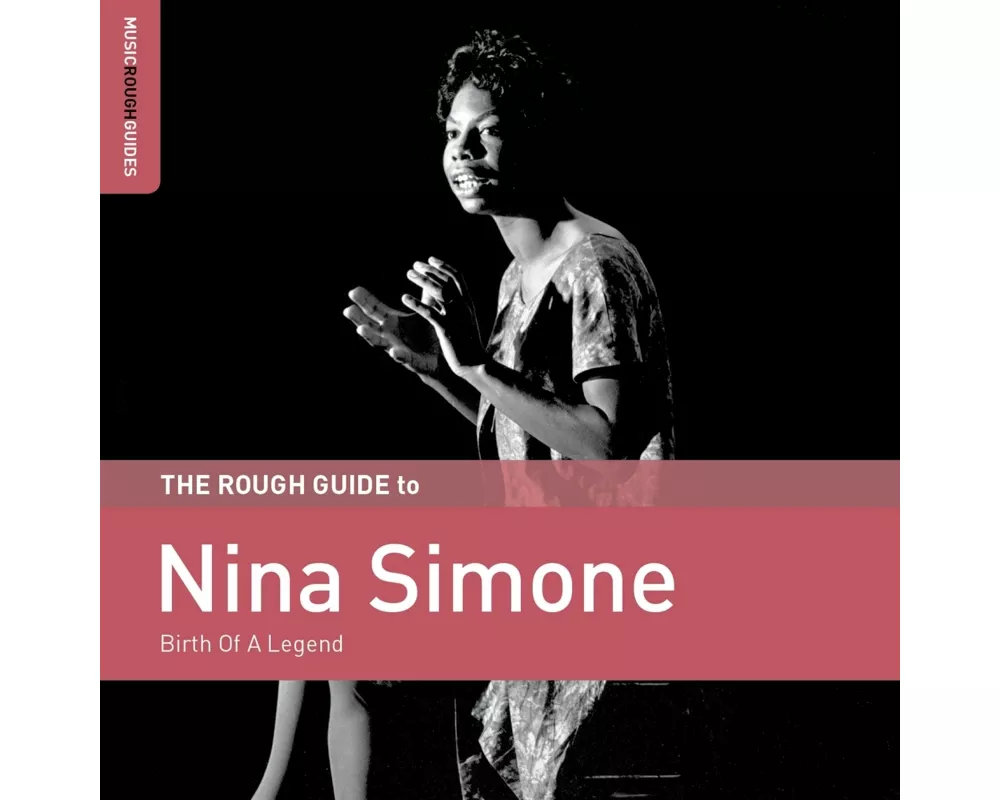 The Rough Guide To Nina Simone: Birth Of A Legend