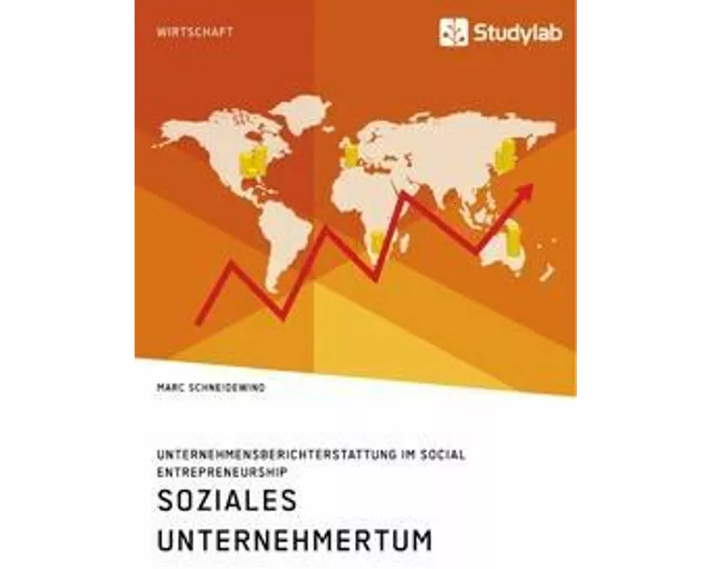 Soziales Unternehmertum. Unternehmensberichterstattung im Social Entrepreneurship