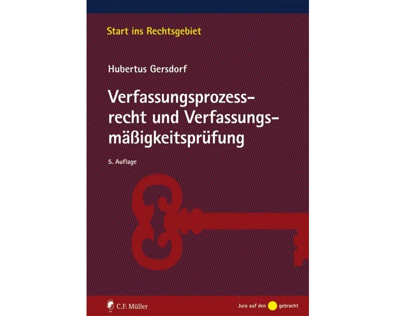 Verfassungsprozessrecht und Verfassungsmäßigkeitsprüfung