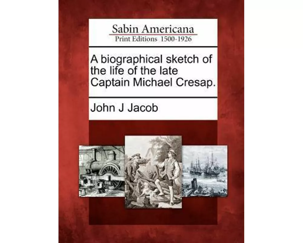 A Biographical Sketch of the Life of the Late Captain Michael Cresap