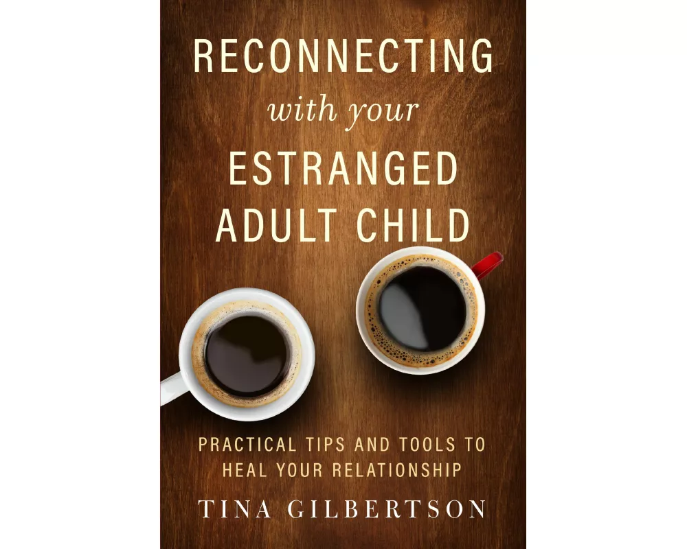 Reconnecting with Your Estranged Adult Child