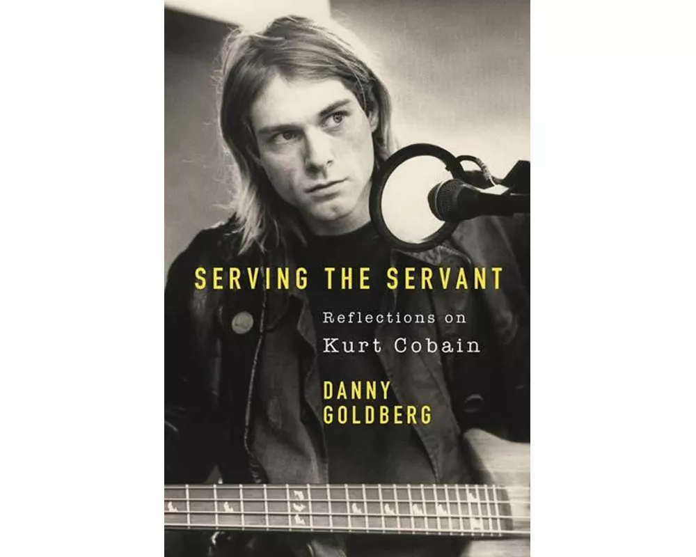 Serving The Servant: Remembering Kurt Cobain