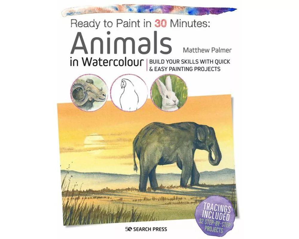 Ready to Paint in 30 Minutes: Animals in Watercolour
