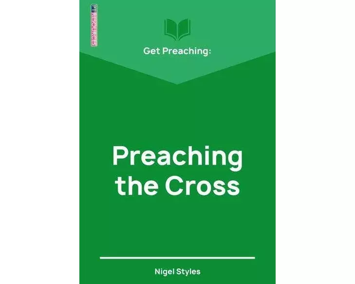 Get Preaching: Preaching the Cross