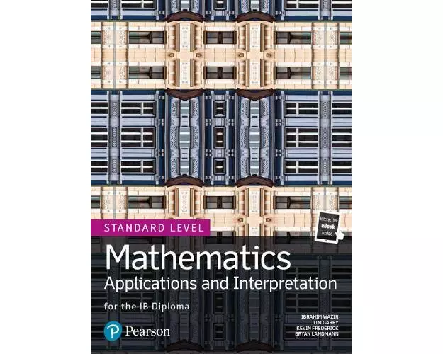 Mathematics Applications and Interpretation for the IB Diploma Standard Level