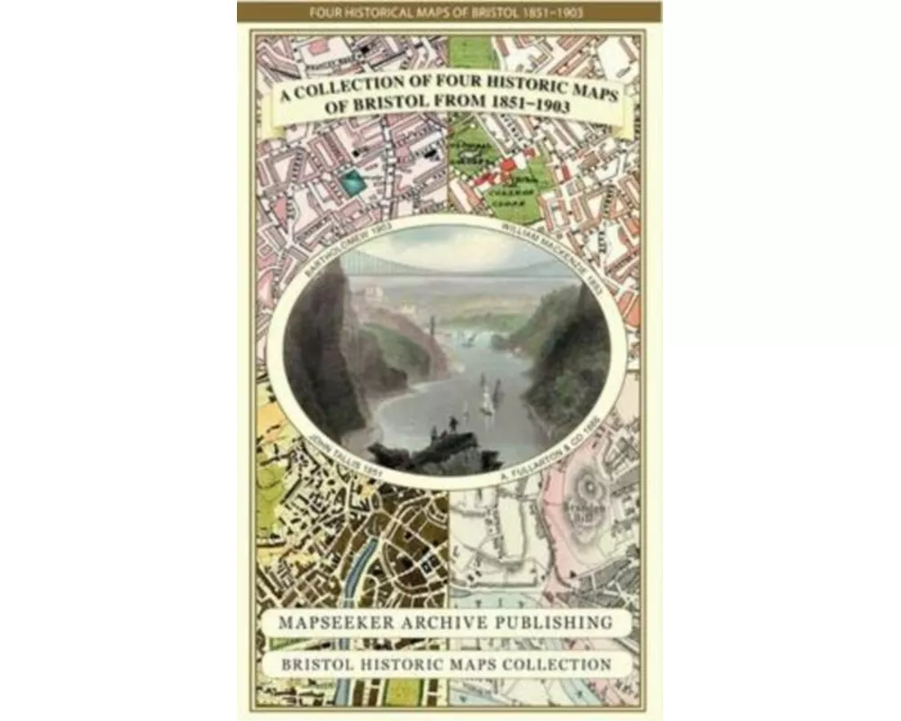 A Bristol 1851-1903 - Fold up Map that consists of Four Detailed Street Plans, Bristol 1851 by John Tallis, 1866 by A Fullarton, 1893 by William MacKe