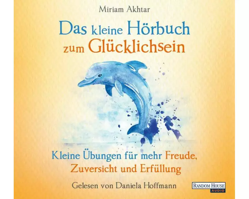 Das kleine Hör-Buch zum Glücklichsein
