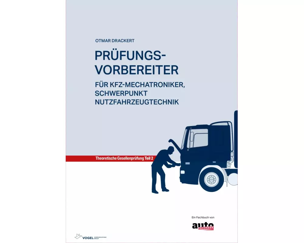 Prüfungsvorbereiter Teil 2: Für Kfz-Mechatroniker, Schwerpunkt Nutzfahrzeugtechnik