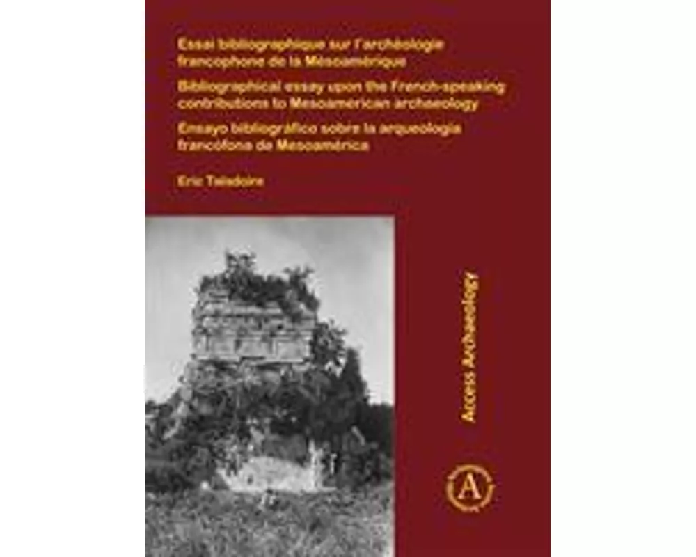 Essai bibliographique sur l'archeologie francophone de la Mesoamerique