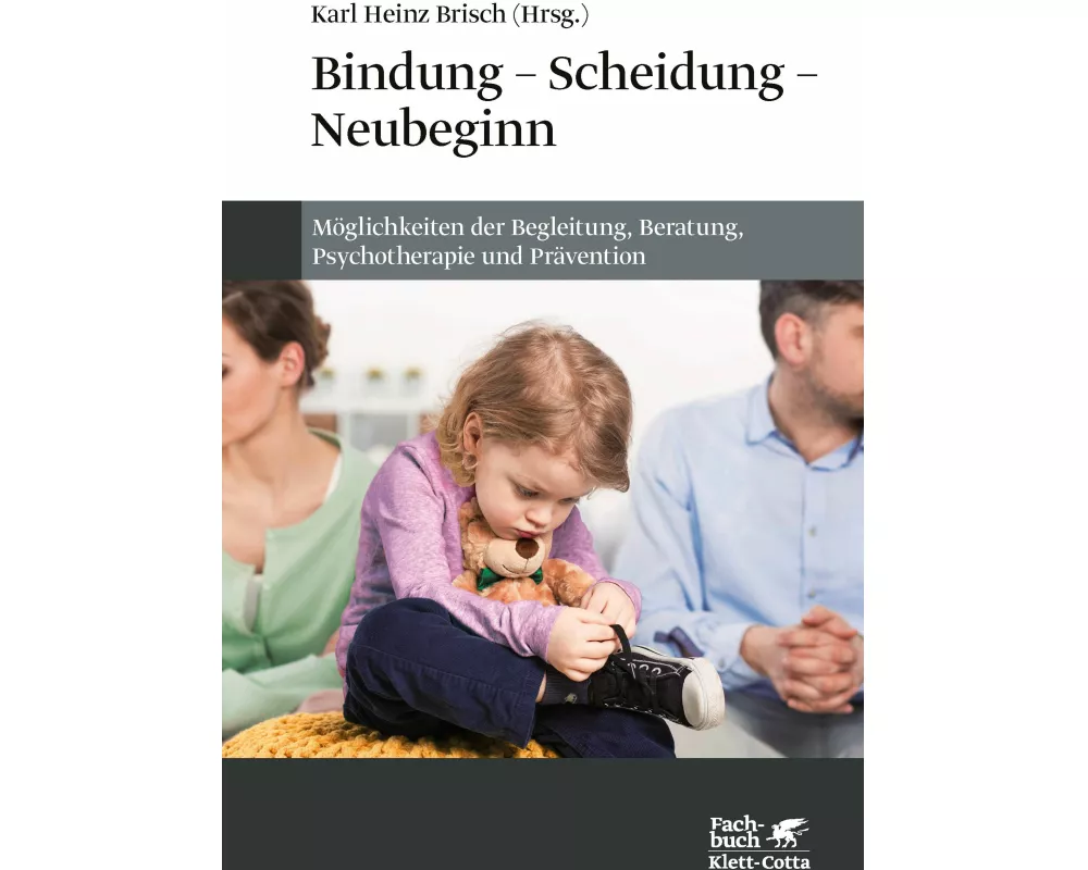 Bindung - Scheidung - Neubeginn