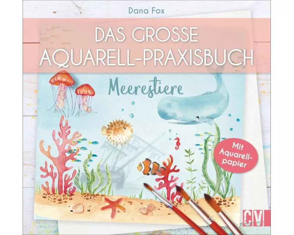 Das große Aquarell-Praxisbuch - Meerestiere