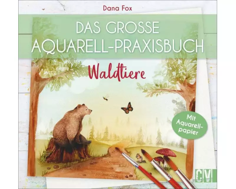 Das große Aquarell-Praxisbuch - Waldtiere