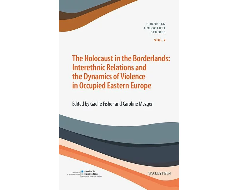 The Holocaust in the Borderlands