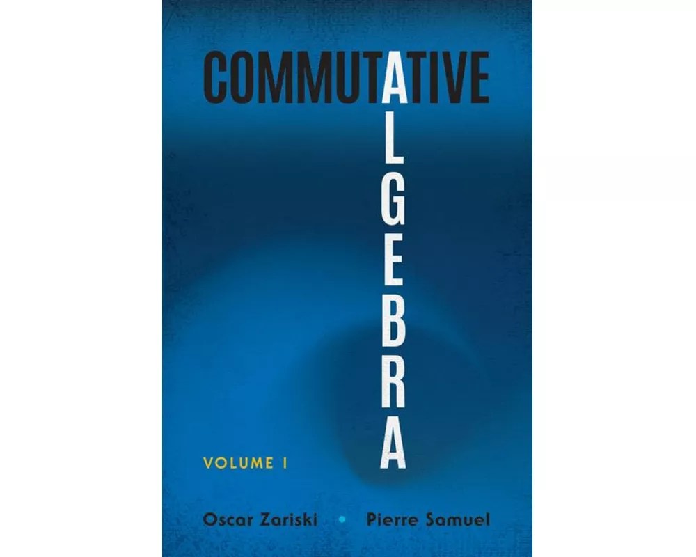 Commutative Algebra Volume 1