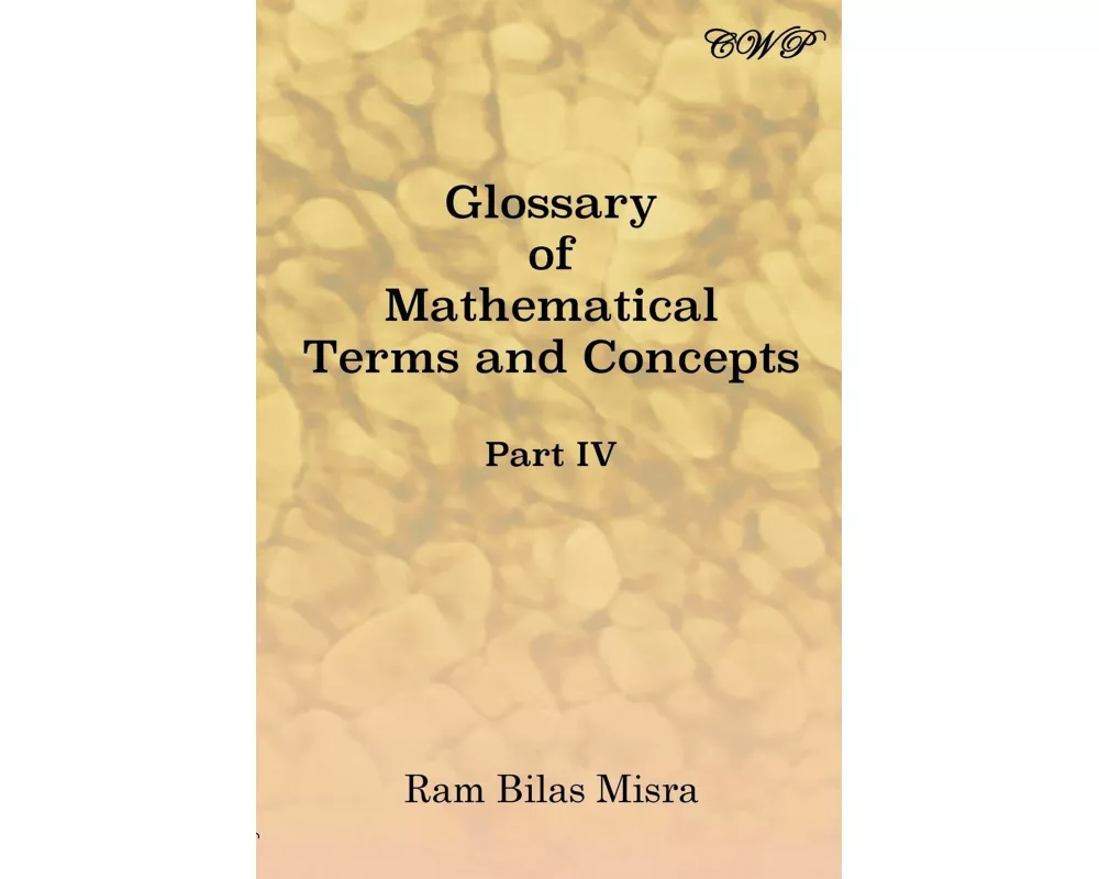 Glossary of Mathematical Terms and Concepts (Part IV)