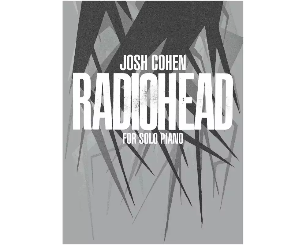 Josh Cohen: Radiohead for Solo Piano