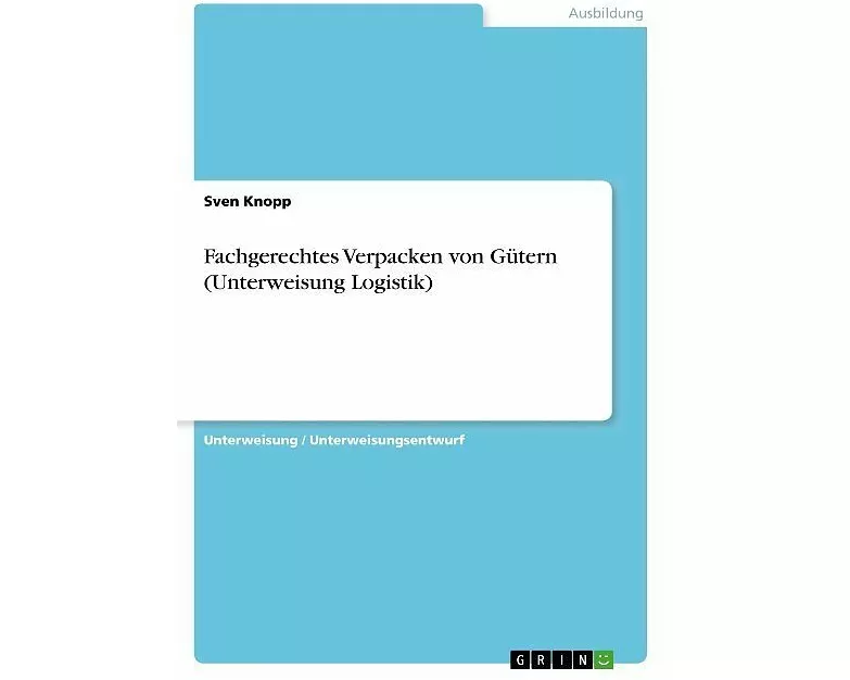 Fachgerechtes Verpacken von Gütern (Unterweisung Logistik)