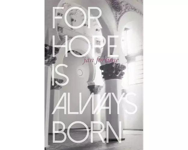 For Hope is Always Born