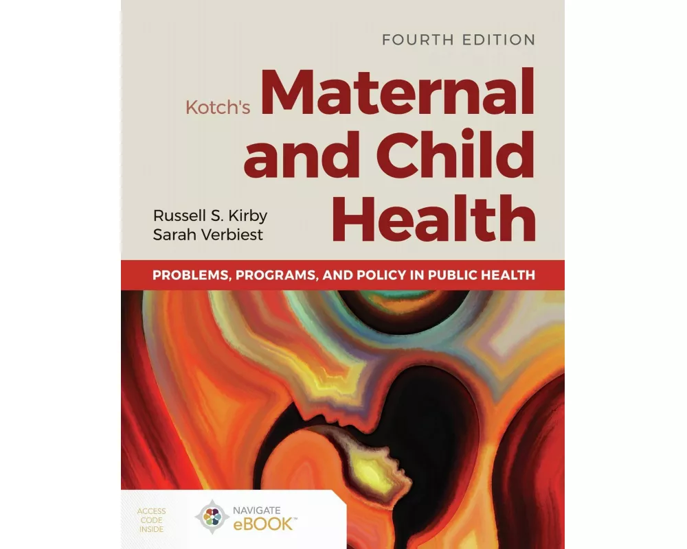 Kotch's Maternal and Child Health: Problems, Programs, and Policy in Public Health