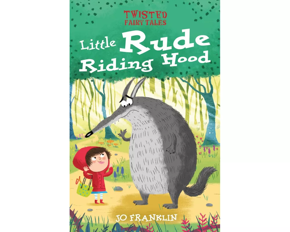 Twisted Fairy Tales: Little Rude Riding Hood