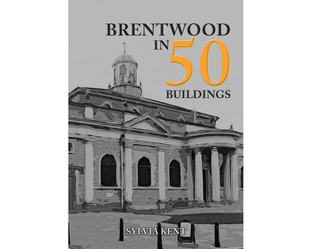 Brentwood in 50 Buildings