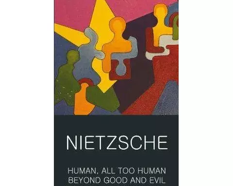 Human, All Too Human & Beyond Good and Evil