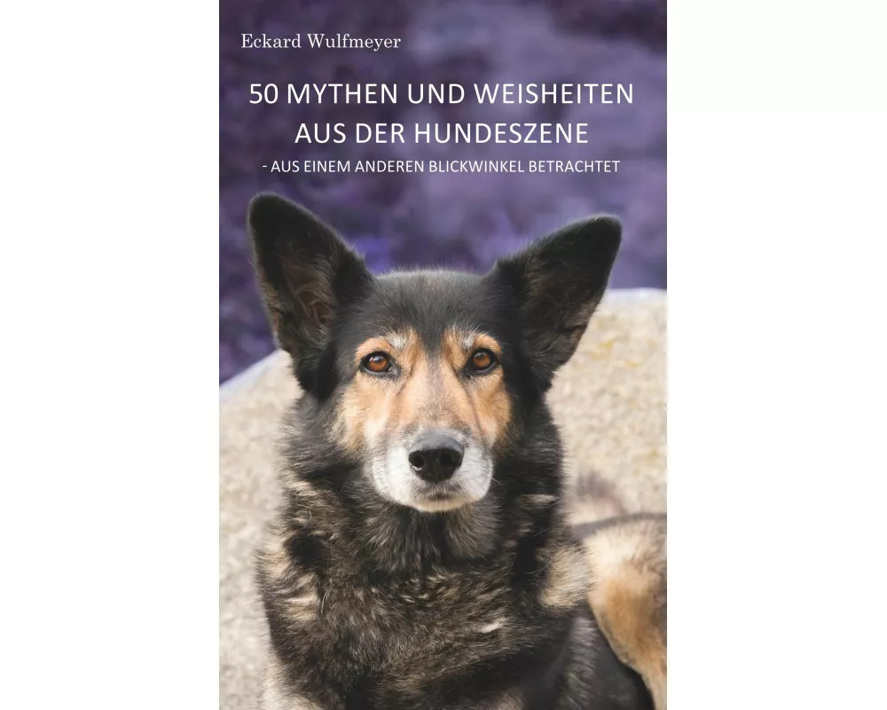50 Mythen und Weisheiten aus der Hundeszene