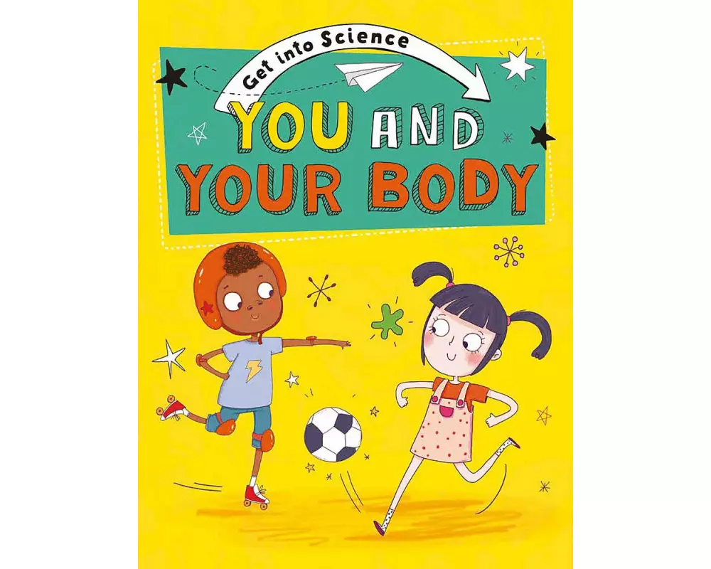 Get Into Science: You and Your Body