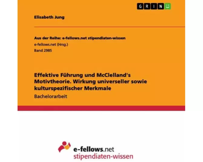 Effektive Führung und McClelland's Motivtheorie. Wirkung universeller sowie kulturspezifischer Merkmale