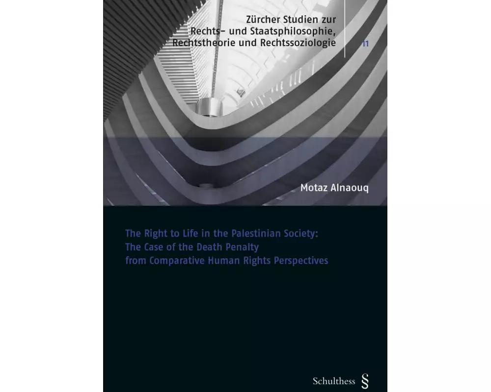 The Right to Life in the Palestinian Society: The Case of the Death Penalty from Comparative Human Rights Perspectives