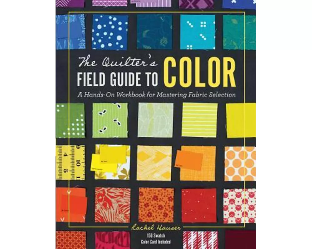The Quilter's Field Guide to Color