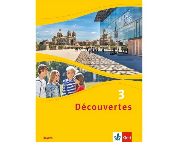 Découvertes 3. Ausgabe Bayern. Schulbuch, fester Einband 3. Lernjahr