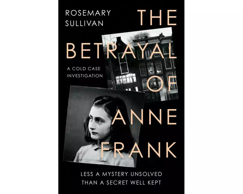 The Betrayal of Anne Frank