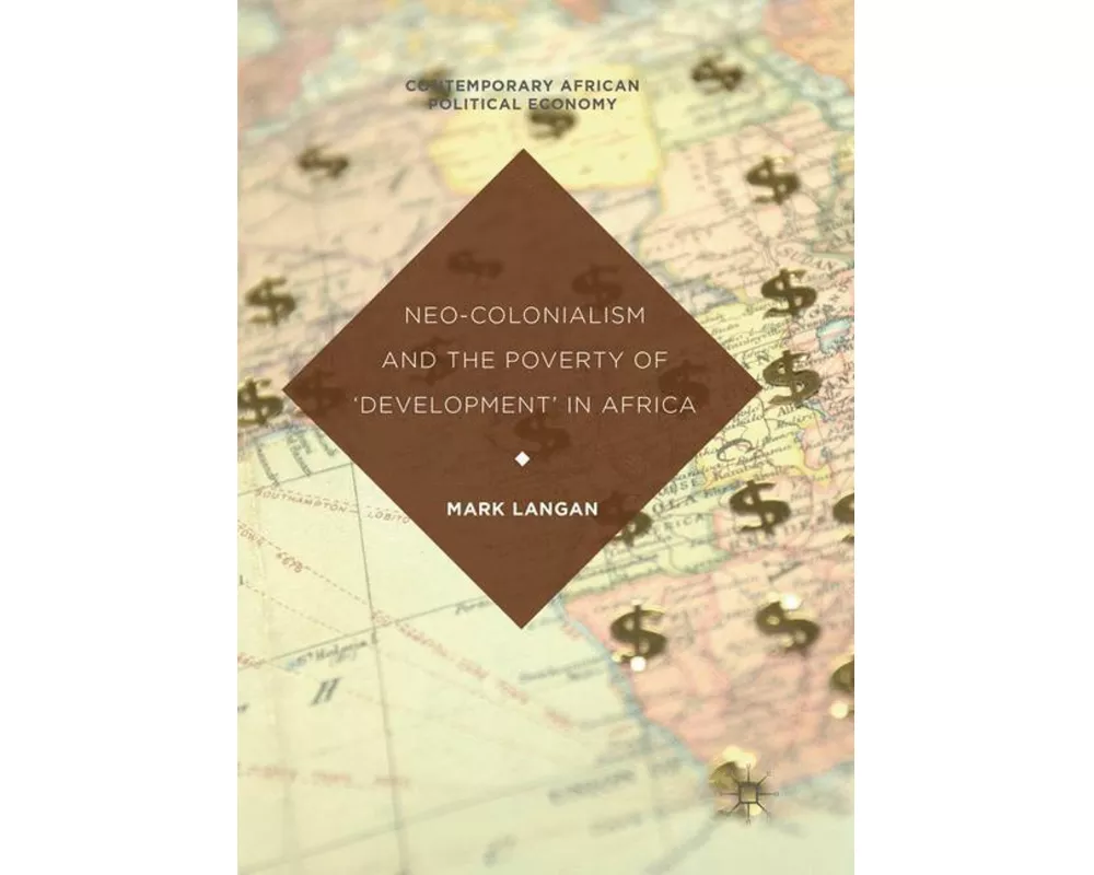 Neo-Colonialism and the Poverty of 'Development' in Africa