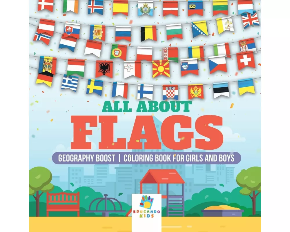All About Flags Geography Boost Coloring Book for Girls and Boys