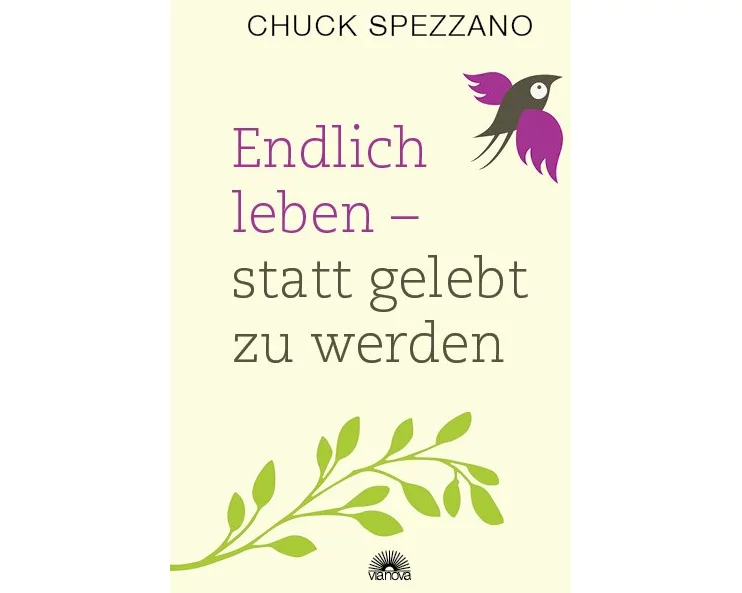 Endlich leben - statt gelebt zu werden