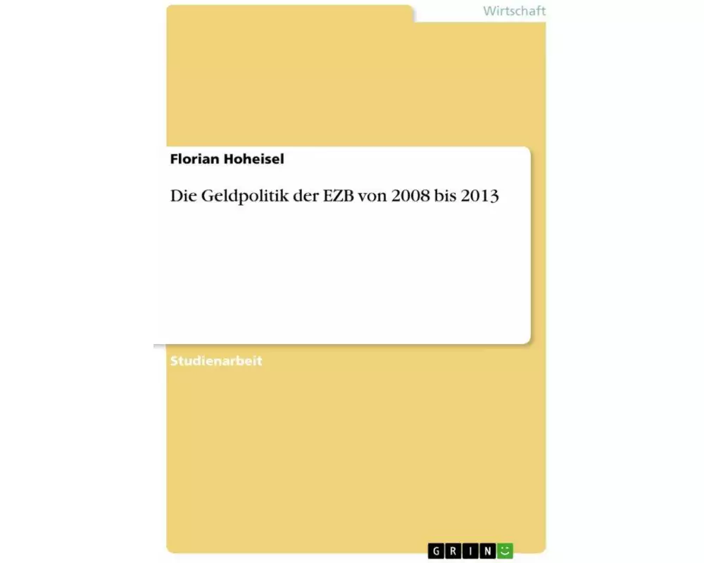 Die Geldpolitik der EZB von 2008 bis 2013