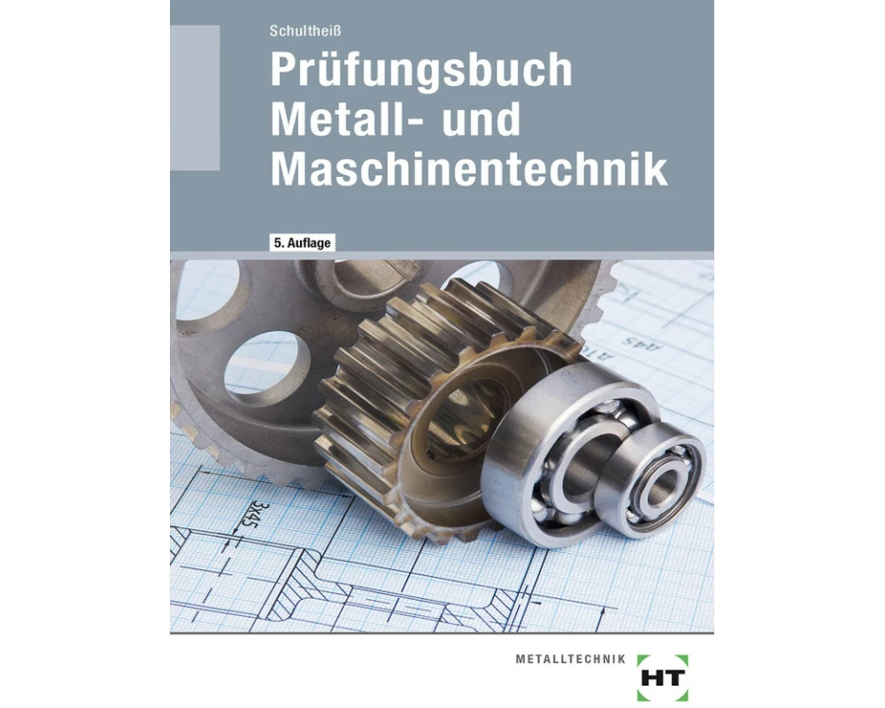 Prüfungsbuch Metall- und Maschinentechnik