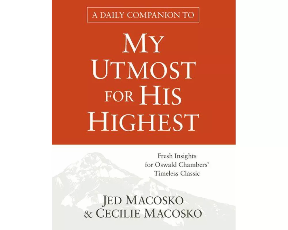 A Daily Companion to My Utmost for His Highest
