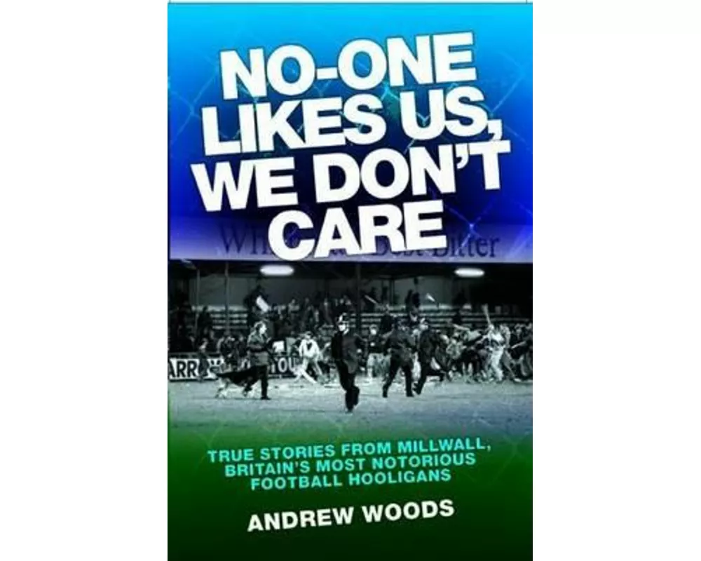 No One Likes Us, We Don't Care