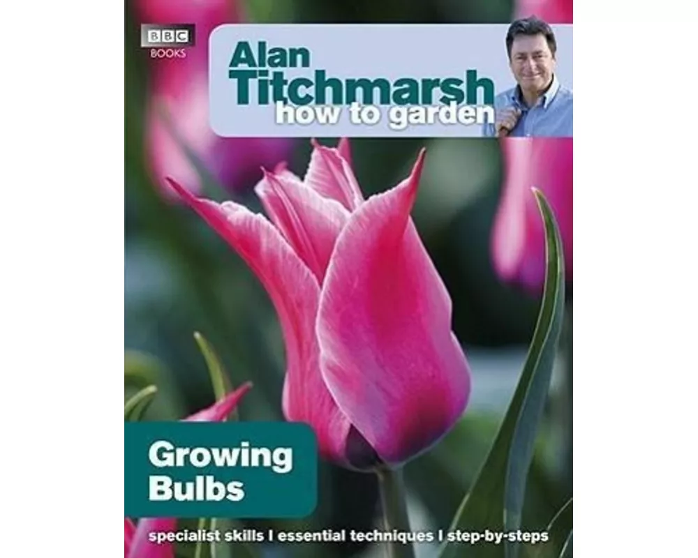 Alan Titchmarsh How to Garden: Growing Bulbs